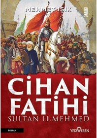 Resim Cihan Fatihi Sultan 2. Mehmed - Mehmet Işık - Yediveren Yayınları 
