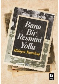 Resim Bana Bir Resmini Yolla - Hidayet Karakuş - Bilgi Yayınevi 