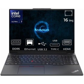 Resim Lenovo ThinkPad E16 Gen 2 21MA002UTX-117 Ultra 7 155H 96 GB 2 TB+2 TB SSD 16" W11P Dizüstü Bilgisayar 
