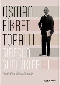 Resim Giresun Günlükleri 1 - Osman Fikret Topallı - Alfa Yayıncılık 