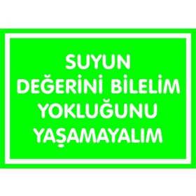 Resim KanvasSepeti Suyun Değerini Bilelim Yokluğunu Yaşamayalım Kendinden Yapışkanlı Etiket 17,5 X 25 Cm Folyo Etiket 