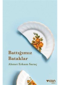 Resim Battığımız Bataklar - Ahmet Erkam Saraç - Can Yayınları 