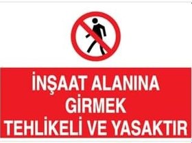 Resim İnşaat AlanınaGirmek Tehlikeli Ve Yasaktır Uyarı Tabelası - 35x50 Alüminyum Kompozit Panel - İ18 