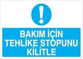 Resim Bakım İçin Tehlike Stopunu Kilitle Uyarı Tabelası - 35x50 Alüminyum Kompozit Panel - Ş11 