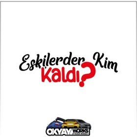 Resim OkyayWorks Eskilerden Kim Kaldı Sticker - Siyah 