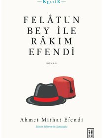 Resim Ketebe Felâtun Bey ile Râkım Efendi Ahmet Mithat Efendi 