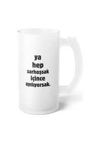 Resim Ya Hep Sarhoşsak İçince Ayılıyorsak Buzlu Hediyelik Bira Bardağı - Doğum Günü - Sevgililer Günü Beyaz 