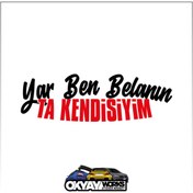 Resim OkyayWorks Yar Ben Belanın Ta Kendisiyim Sticker - Siyah 