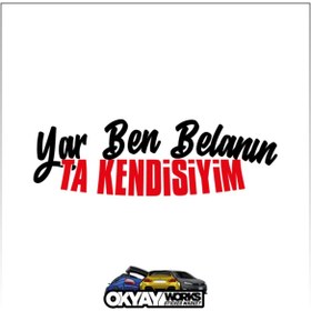Resim OkyayWorks Yar Ben Belanın Ta Kendisiyim Sticker - Siyah 