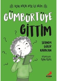 Resim Gümbürtüye Gittim - Uçuk Kaçık Ayşe ile Bilim 2 - Şebnem Güler Karacan - Erdem Çocuk 