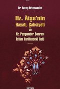 Resim Hz. Aişenin Hayatı, Şahsiyeti ve Hz. Peygamber Sonrası İslam Tarihindeki Rolü 