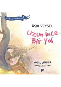Resim Aşık Veysel - Uzun İnce Bir Yol - Aysel Gürmen - Aysel Gürmen - Pan Yayıncılık 