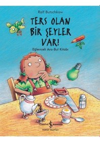 Resim Ters Olan Bir Şeyler Var!-Eğlenceli Ara-Bul Kitabı - Ralf Butschkow - İş Bankası Kültür Yayınları 
