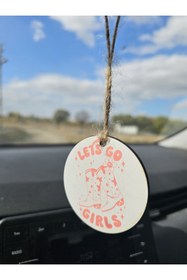 Resim hebmeyy Ahşap Let’s Go Girls Araba Süsü 