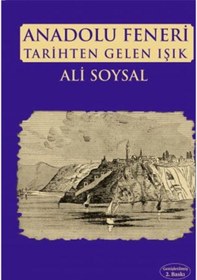 Resim Anadolu Feneri - Tarihten Gelen Işık - Ali Soysal - MD Basım 