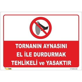 Resim Tornanın Aynasını El Ile Durdurmak Yasaktır - Isg Levhası 