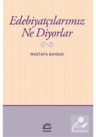 Resim Edebiyatçılarımız Ne Diyorlar - Mustafa Baydar - İletişim Yayınları 