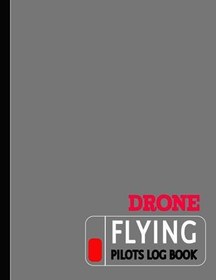 Resim Drone Flying Pilots Log Book: UAS Flight Operators Notebook. Detail & Track Every Mission. Ideal for UAV Professionals, Gadget Enthusiasts, and Filmmakers 