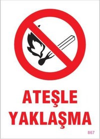 Resim Skygo Ateşle Yaklaşma Uyarı Levhası 25x35 KOD:867 