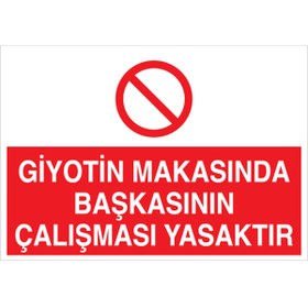 Resim Uytab Giyotin Makasında Başkasının Çalışması Yasaktır Uyarı Tabelası - 70x100 Foreks - PGM4 