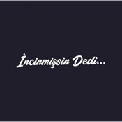 Resim 61 AVM İncinmişsin Dedi - Sticker Folyo Kesim | Beyaz| 21 X 3.5 Cm 