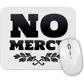 Resim Baskı Dükkanı No Mercy Mouse Pad 