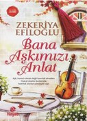 Resim Genel Markalar Bana Aşkımızı Anlat Zekeriyya Efiloğlu 