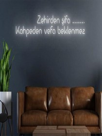 Resim Zehirden Şifa.......kahpeden Vefa Beklenmez Yazılı Neon Tabela Beyaz 