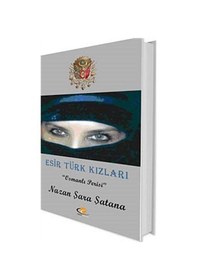 Resim Esir Türk Kızları / Nazan Şara Şatana 