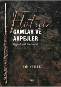 Resim Flüt için Gamlar ve Arpejler - Piyano Eşlikli Örneklerle - Yalçın Yıldız - Gece Kitaplığı 