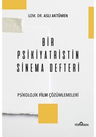 Resim Bir Psikiyatristin Sinema Defteri - Aslı Aktümen - Yediveren Yay. N11.7407 