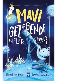 Resim Mavi Gezegende Neler Oluyor Birsen Ekim Özen Timaş 