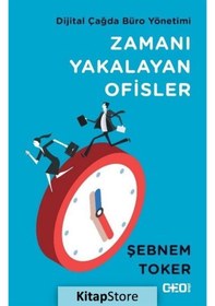 Resim Zamanı Yakalayan Ofisler - Dijital Çağda Büro Yönetimi - Şebnem Toker - CEO Plus 