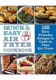 Resim Quick And Easy Air Fryer Cookbook: 100 Keto Friendly Recipes To Cook İn Your Air Fryer: Volume 8 