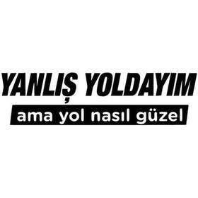 Resim Yanlışyoldayımamayolnasıgüzel Sticker Oto-motor-laptop-duvar-dekor 20 X 6 Cm 