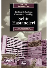 Resim Şehir Hastaneleri-Türkiye'de Sağlıkta Kamu-Özel Ortaklığı- İletişim Yayınları 