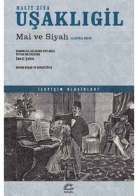 Resim Mai ve Siyah-Eleştirel Basım - Halid Ziya Uşaklıgil - İletişim Yayınları 