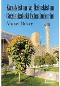 Resim Kazakistan ve Özbekistan Gezimizdeki İzlenimlerim - Ahmet Beşer - Cinius 
