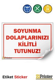 Resim ZiPrinter Soyunma Dolaplarınızı Kilitli Tutunuz isg Uyarı Levhası Etiket 35x50 cm 