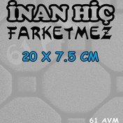 Resim 61 AVM İnan Hiç Farketmez - Sticker Folyo Kesim | Siyah | 20 x 7.5 cm 
