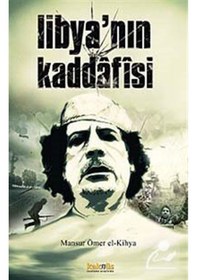 Resim Libya'nın Kaddafisi - Mansur Ömer El-Kihya - Kaknüs Yayınları 