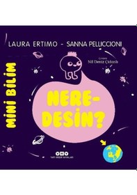 Resim Mini Bilim: Neredesin? - Laura Ertimo - Sanna Pelliccioni - Yapı Kredi Yayınları 