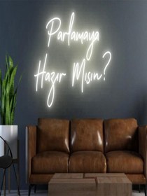 Resim Parlamaya Hazır Mısın Yazılı Neon Tabela Beyaz 