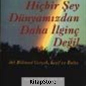 Resim Hiç Bir Şey Dünyamızdan Daha İlginç Değil - Sharon Mcgrayne - Phoenix 