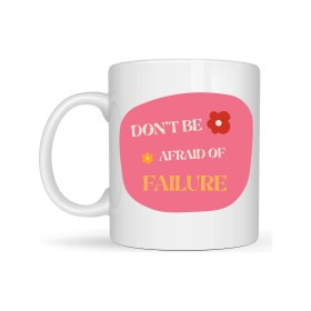 Resim Sb Shopping Don’t Afraid Of Failure Motivasyon Kupası Model 134 – Ilham Veren Tasarım, Porselen Kahve Kupası 