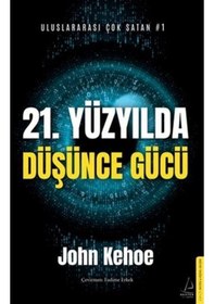Resim 21. Yüzyılda Düşünce Gücü / John Kehoe 