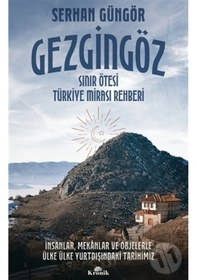 Resim Gezgingöz: Sınır Ötesi Türkiye Mirası Rehberi - Serhan Güngör - Kronik Kitap 