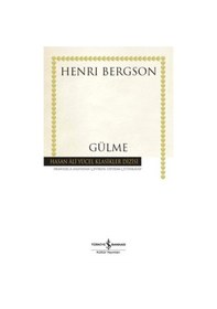 Resim Gülme - Hasan Ali Yücel Klasikleri - Henri Bergson - İş Bankası Kültür Yayınları 
