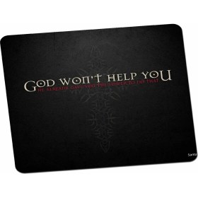 Resim Panorama Ajans Tanrı Sana Yardım Etmeyecek Zaten Sana Bunu Yapacak Gücü Verdi Mouse Pad 