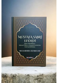 Resim Mustafa Sabri Efendi İslam Mütefekkiri, Küresel Âlim Ve Osmanlı Devleti'nin Eski Şeyhülislâmı 